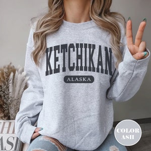 Ketchikan Sweatshirt, Ketchikan Alaska Crewneck pullover ,Unisex Alaska Sweater,Alaska Gifts souvenir