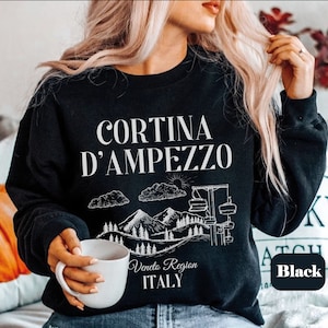Cortina d&#39;Ampezzo Italy Sweatshirt,  Women&#39;s Italy Crewneck, Unisex Italy pullover souvenir, Veneto Winter Ski Club gift