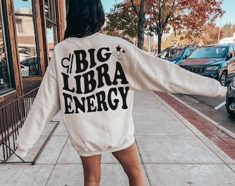Big Libra Energy Sweatshirt Zodiac pullover Libra Gift Astrology Sweatshirt Zodiac Libra Hoodie Libra Gifts for Libra Birthday Girl