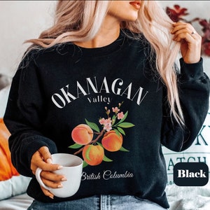 Okanagan Valley British Columbia Sweatshirt,  Women&#39;s British Columbia Crewneck, Unisex Okanagan Valley Pullover, Okanagan Valley