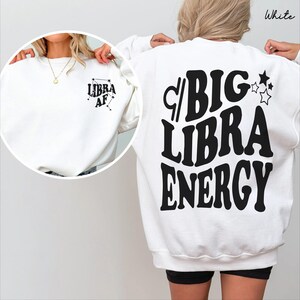 Big Libra Energy trendy t-shirt,back front Libra AF constellation Zodiac Sweatshirt crewneck,hoodie pullover,Astrology bDay Gift idea image 12