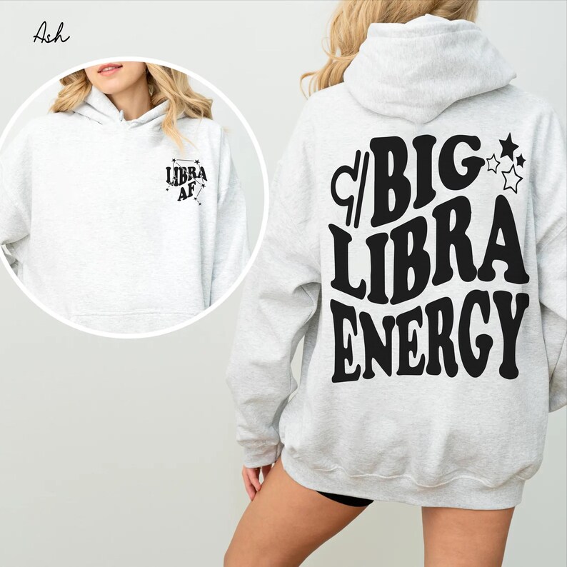 Big Libra Energy trendy t-shirt,back front Libra AF constellation Zodiac Sweatshirt crewneck,hoodie pullover,Astrology bDay Gift idea image 7