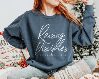 Christian Sweatshirt Comfort Colors Raising Disciples Religious Gifts Jesus Shirt Christian Apparel TShirts Baptism Gift for Her Bible Verse