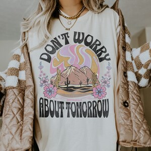 Don't Worry About Tomorrow Faith Based Christian Clothing T Shirts Don't Worry About Tomorrow Faith Based Christian Clothing T Shirts