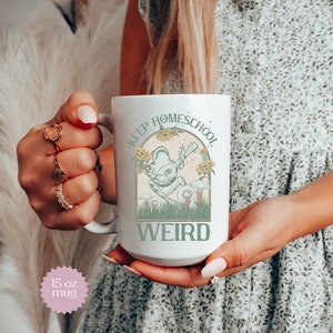 Keep Homeschool Weird Mom Coffee Mug Homeschooling Mom Gift for Homeschool Mama Mothers Day Gift Crunchy Mama Cottagecore Mug Homeschool Cup