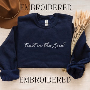 Christian Embroidered Sweatshirts Trust in the Lord Sweatshirt Christian Gifts for Her Religious Apparel Baptism Sweatshirt Jesus Sweater