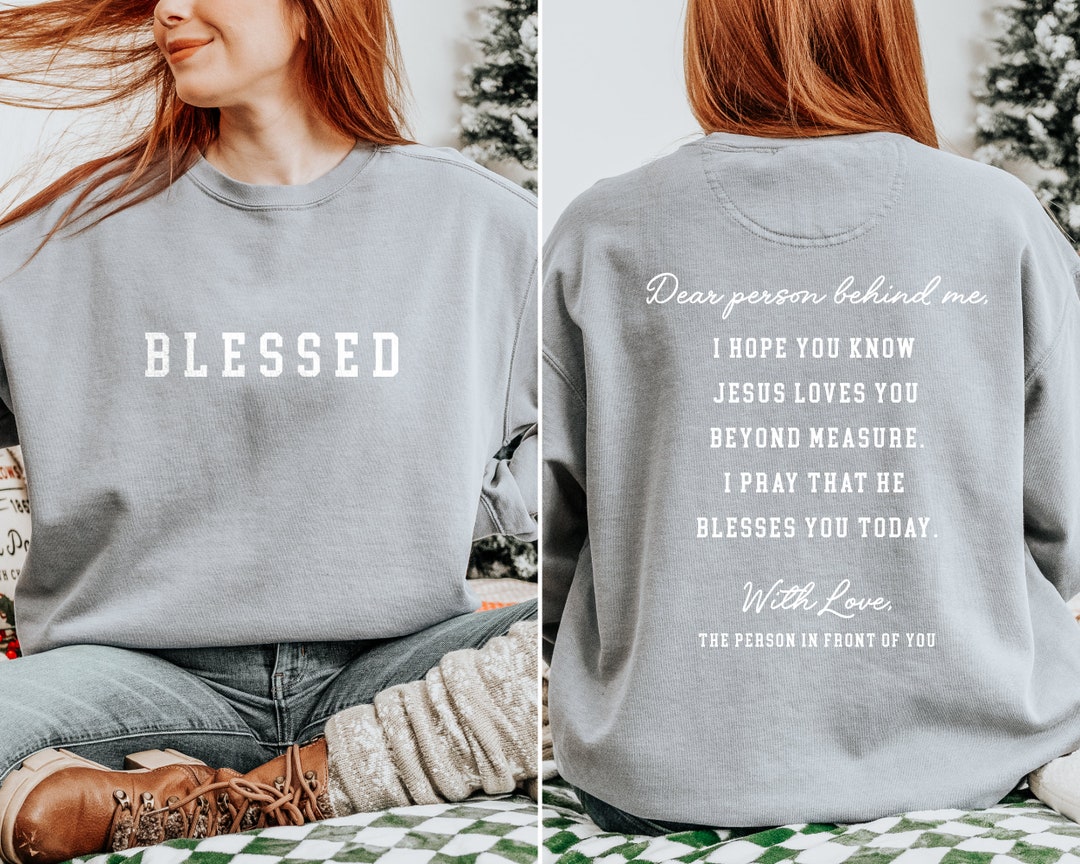 Dear Person Behind Me Christian Sweatshirts Comfort Colors Blessed ...