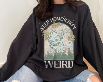 Keep Homeschool Weird Mom Sweatshirt Homeschooling Mom Gift for Homeschool Mama Mothers Day Gift Crunchy Mama Cottagecore Sweatshirt