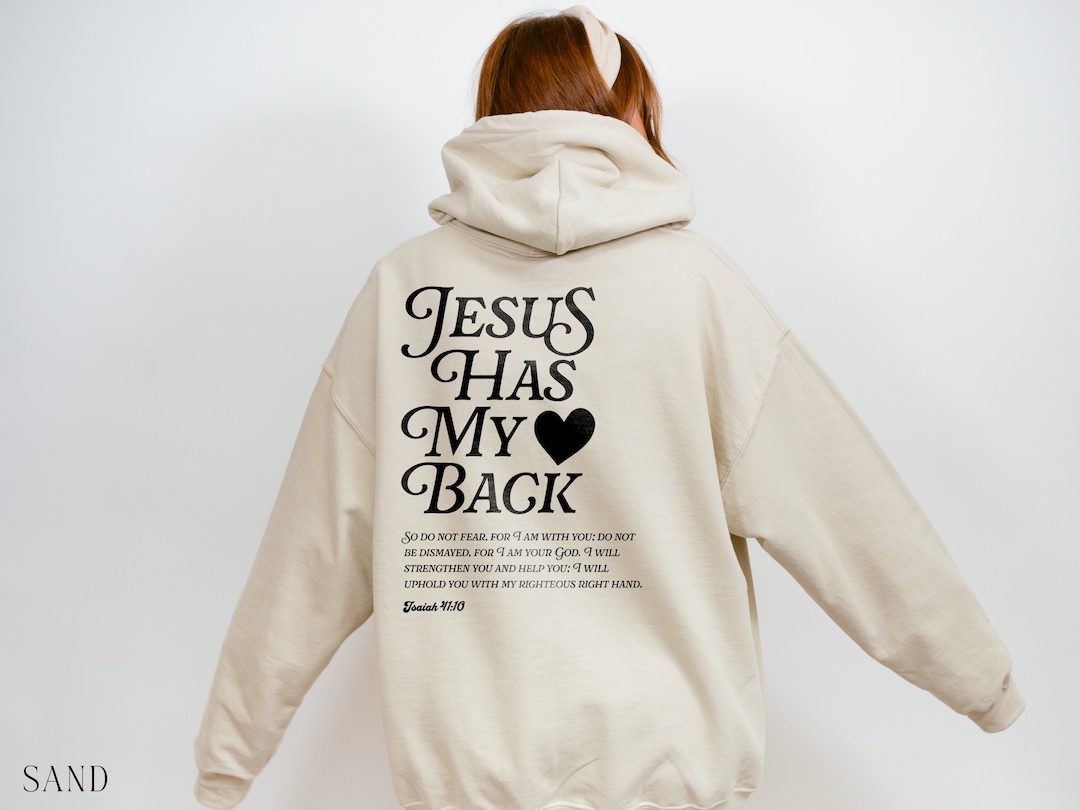 Christian Sweatshirts Jesus Has Your Back Christian Hoodie Religious