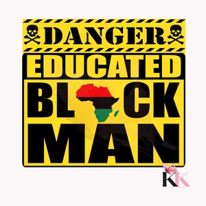 Danger Educated Black Man svg/png/jpg