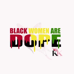 Zwarte Vrouwen zijn Dope svg/png/jpg | junitien | Zwarte geschiedenis | Magie van het zwarte meisje