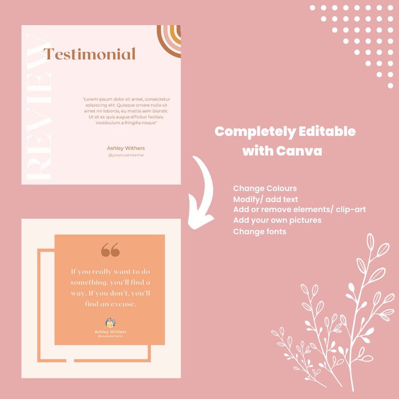 May include: A pink and white graphic with a testimonial quote in a peach-colored box. The quote reads "If you really want to do something, you'll find a way. If you don't, you'll find an excuse." The graphic also includes the text "Testimonial" and "Completely Editable with Canva".
