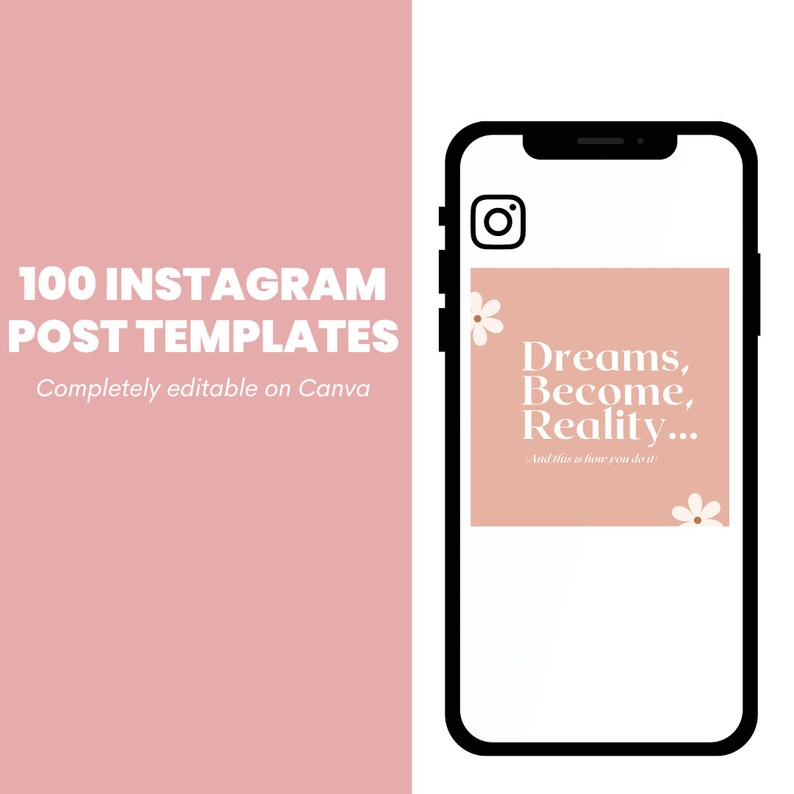 May include: A smartphone screen displaying a pink and white Instagram post template with the text "Dreams, Become, Reality... And this is how you do it". The template features white flowers and a pink background.