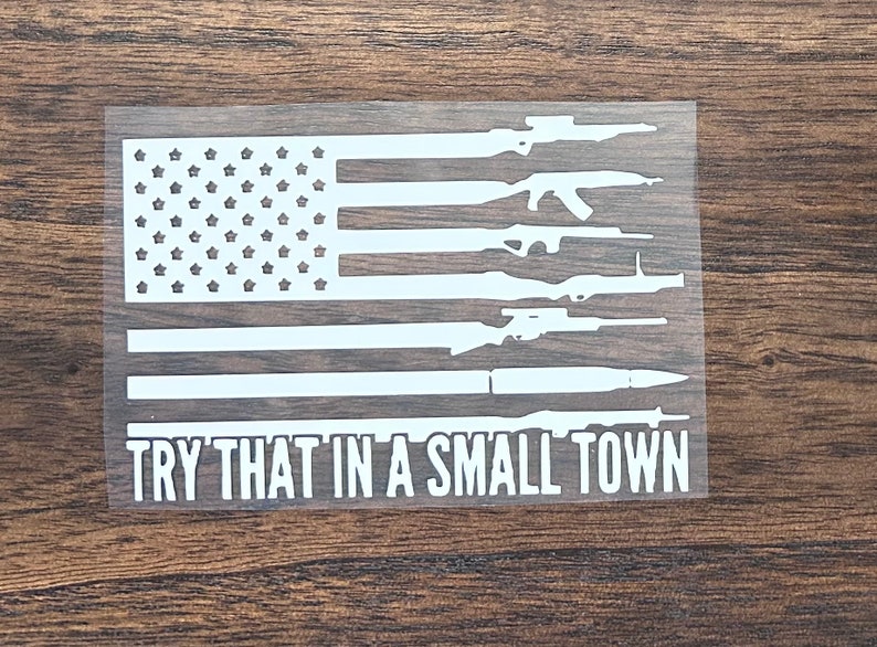 Try that in a small town. Vinyl decal image 1