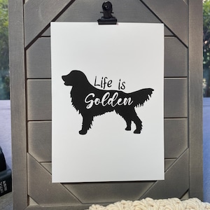 Life is Golden Golden Retriever Art Print, Golden Retriever Gifts, Golden Retriever Art, Golden Retriever Decor, Golden Retriever Mom
