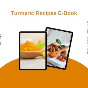 26-Anti-Inflammatory Recipes featuring Turmeric! | Recipe E-Book the whole family will love | Turmeric Recipes
