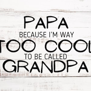 Papai porque sou muito legal para ser chamado de vovô -SVG/PNG