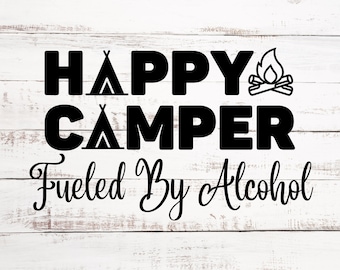 Happy Camper Fueled By Alcohol Digital SVG/PNG