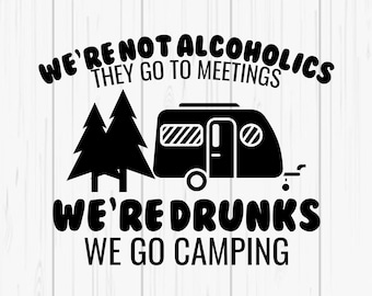 We're Not Alcoholics - We're Drunks - Digital SVG & PNG - Black and White Font Included