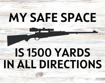 My Safe Space Is 1500 Yards In All Directions -  Digital SVG/PNG Download
