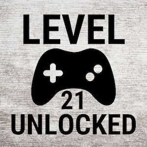 Level 21 Unlocked - Gamer Geburtstag - 21. Geburtstag SVG / PNG Digital Design