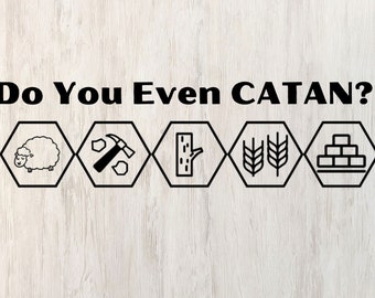 Do You Even CATAN?- Digital PNG File - Cut File