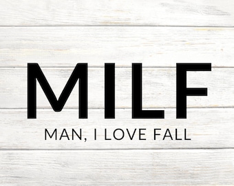 MILF - Man, I Love Fall - SVG & PNG Digital Download