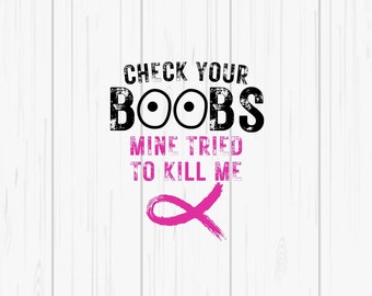 Check Your Boobs Mine Almost Killed Me - Breast Cancer Ribbon Digital PNG Sublimation Download