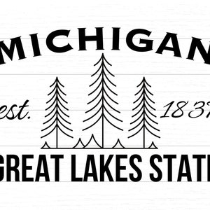 Michigan Great Lakes State EST 1837 - Digital SVG/PNG Download