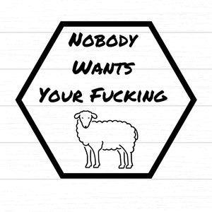 Catan- Nobody Wants Your Fucking Sheep SVG & PNG File. Digital Download.