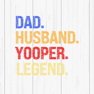 Michigan - Papá. Esposo. Yooper. Leyenda. - Descarga PNG digital - Sublimación