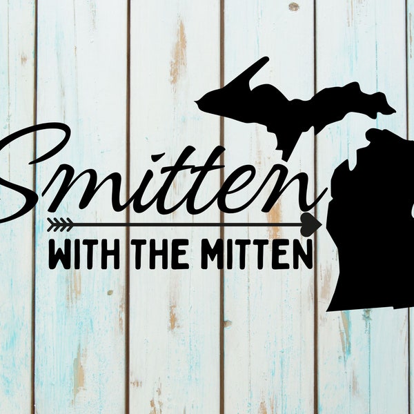 Michigan - Smitten With The Mitten  - Digital SVG/PNG Download