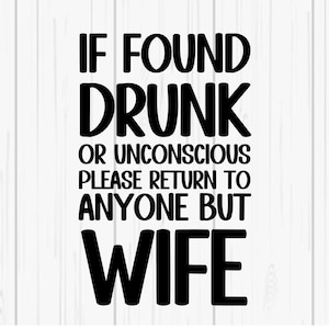 Indien dronken aangetroffen, retourneer aan iedereen behalve vrouw (png/svg (digitaal bestand))