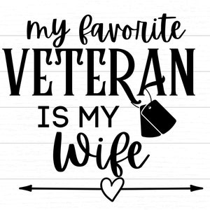 Mijn favoriete veteraan is mijn vrouw - digitale SVG- en png-bestanden