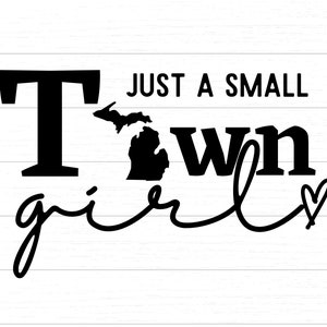 Michigan - Just A Small Town Girl - digitale download van SVG en PNG