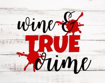 Wine & True Crime  - Digital SVG/PNG Download