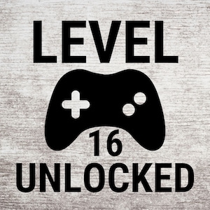 Level 16 Unlocked - Gamer Geburtstag - 16.Geburtstag SVG / PNG Digitales Design