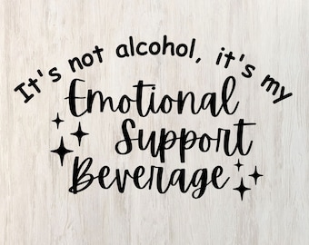 Det är inte alkohol, det är min emotionella stöddryck digital SVG/PNG-nedladdning