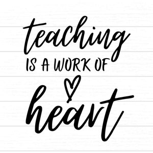 Teach is A Work Of Heart Digital SVG / PNG Download