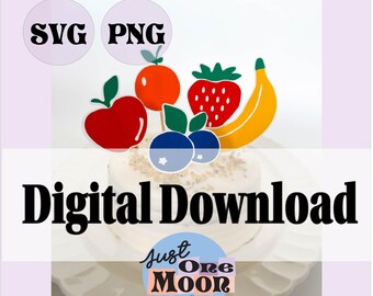 May include: A digital download graphic featuring a colorful illustration of a red apple, orange, strawberry, banana, and two blueberries. The text SVG, PNG, Digital Download, and Just One Moon with a floral icon are displayed over a cake image.