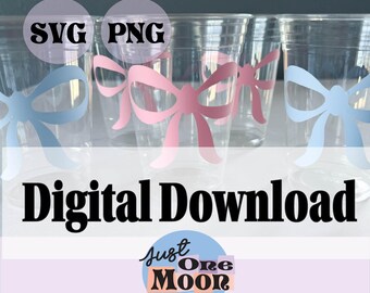 May include: Clear plastic cups featuring light blue and pink bow graphics. The image includes the text SVG, PNG, Digital Download, and a circular logo with the text Just One Moon above a small floral illustration in black and pink.