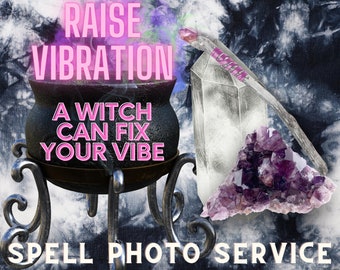 Raise Vibrations Spell Cast Photo Service - A Witch Can Change Your Vibrations Positive Energy Spell / Ritual, Real Witchcraft Magick Spell