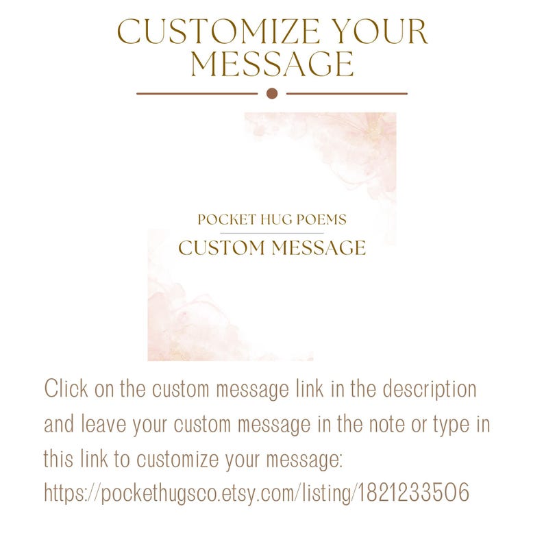 May include: A pink and white watercolor background with the text "CUSTOMIZE YOUR MESSAGE" in brown text. Below the text is a link to customize a message for a pocket hug poem.
