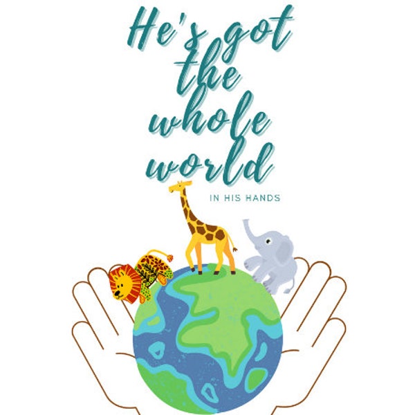 He's got the whole world in his hands, PRINTABLE WALL ART, faith-based, digital wall art