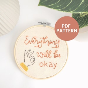 Beginner Embroidery Pattern: Everything Will Be Okay, Positive Quote (PDF Pattern)