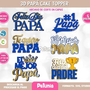 May include: A digital collection of six 3D cake topper designs for Father's Day in blue and gold. The text includes Feliz Dia PAPA, #1 Papa, Te quiero PAPA, El Mejor PAPA, El MEJOR Papa with a crown, and Feliz dia del PADRE with a trophy.