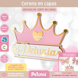 May include: A digital layered crown design featuring a pink crown with a gold heart and a nameplate reading Petunia. The file includes text labels like Corona en capas, Digital File, and Archivo digital, with icons for cutting machines and a butterfly graphic.