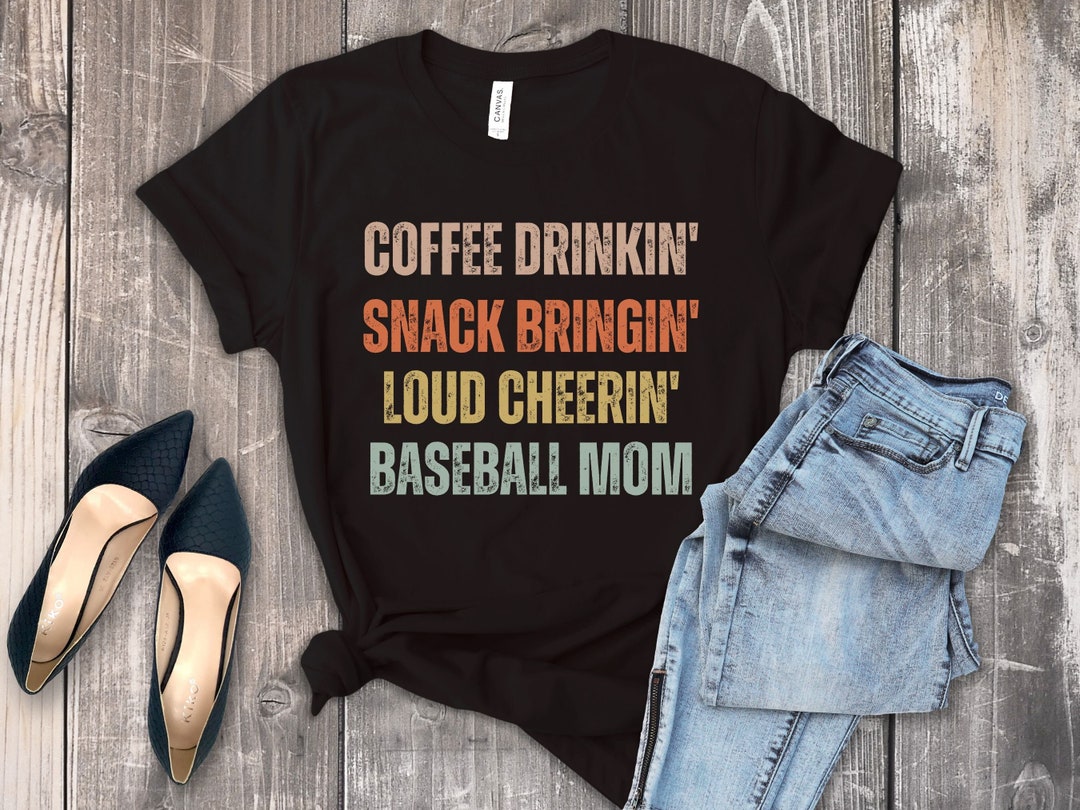 Funny Baseball Mom Shirt, Coffee Drinking Sport Mama Tee, Loud Cheering