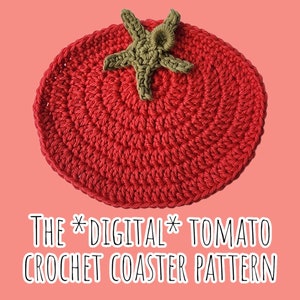 May include: A red crocheted tomato coaster with a green crocheted leaf on top. The text "THE *DIGITAL* TOMATO CROCHET COASTER PATTERN" is below the image.