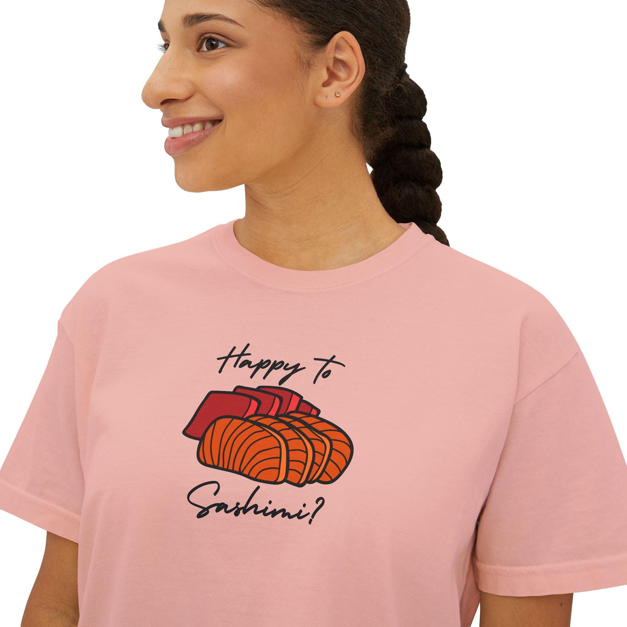 Happy to Sashimi? Sushi Lovers Boxy Tee - Etsy